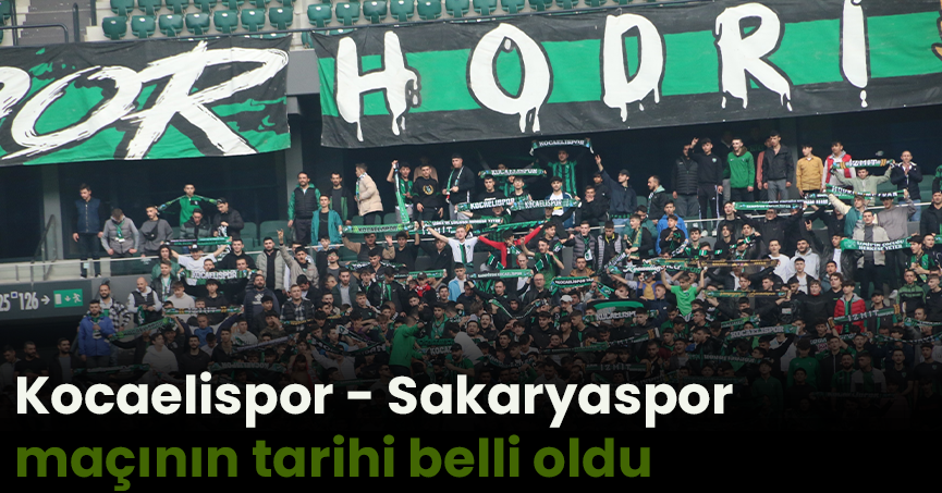Kocaelispor - Sakaryaspor maçının tarihi belli oldu