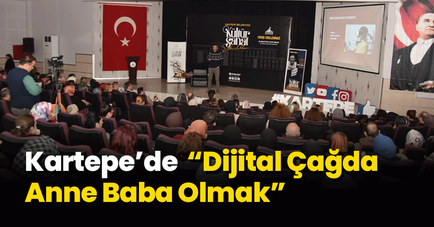 KARTEPE’DE DİJİTAL BABADAN VELİLERE TAVSİYELER