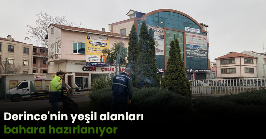 Derince'nin yeşil alanları bahara hazırlanıyor