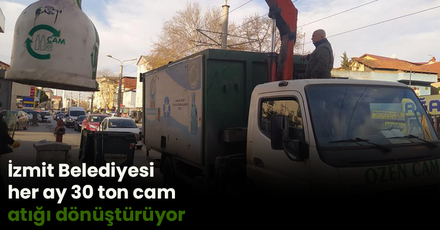 İzmit Belediyesi her ay 30 ton cam atığı dönüştürüyor