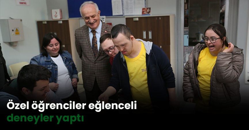 Özel öğrenciler eğlenceli deneyler yaptı