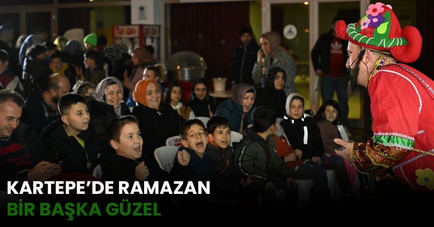 KARTEPE’DE RAMAZAN BİR BAŞKA GÜZEL