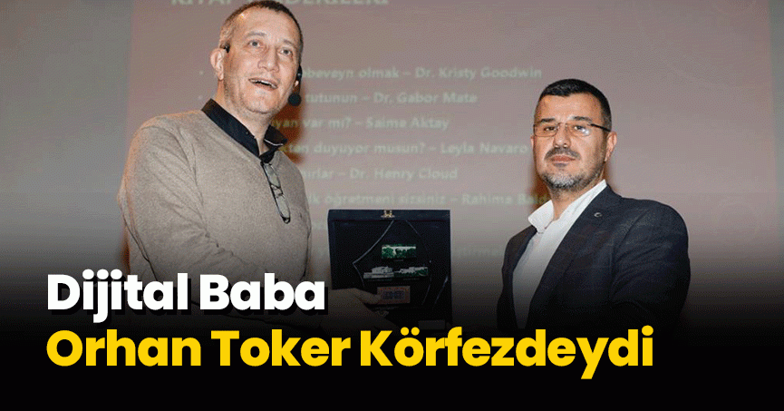 Dijital Baba Orhan Toker Körfezdeydi
