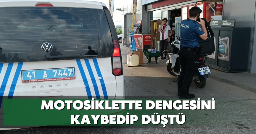 Motosiklette dengesini kaybedip düştü