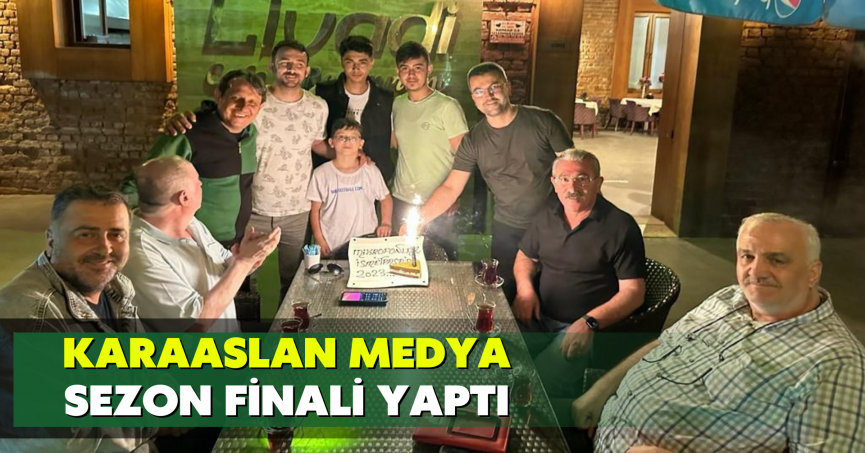 Karaaslan Medya Sezon Finali Yaptı