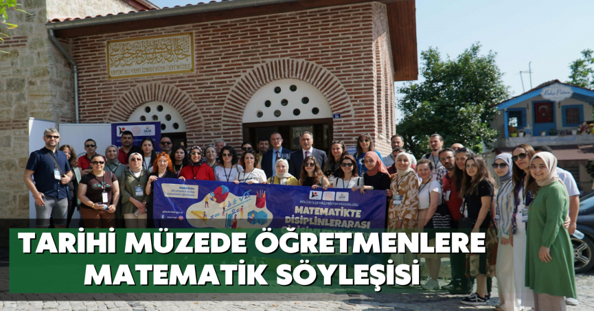 Tarihi müzede öğretmenlere matematik söyleşisi