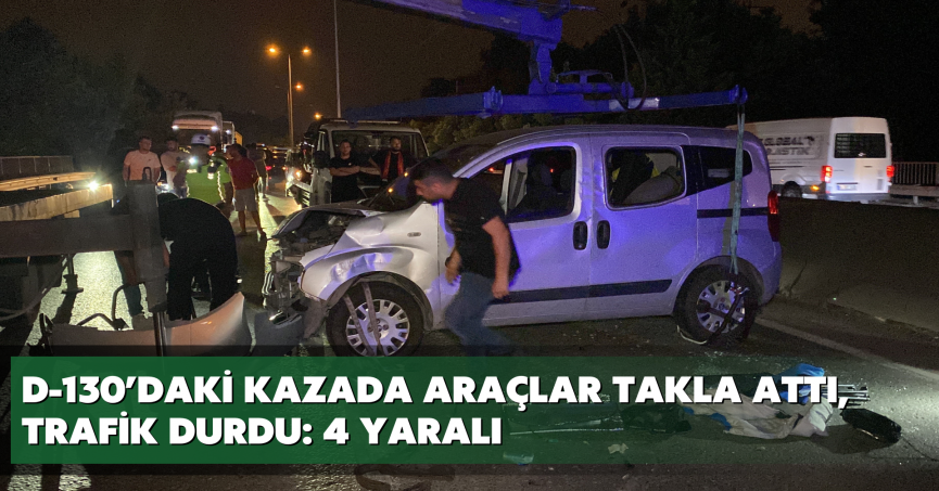 D-130’daki kazada araçlar takla attı, trafik durdu: 4 yaralı