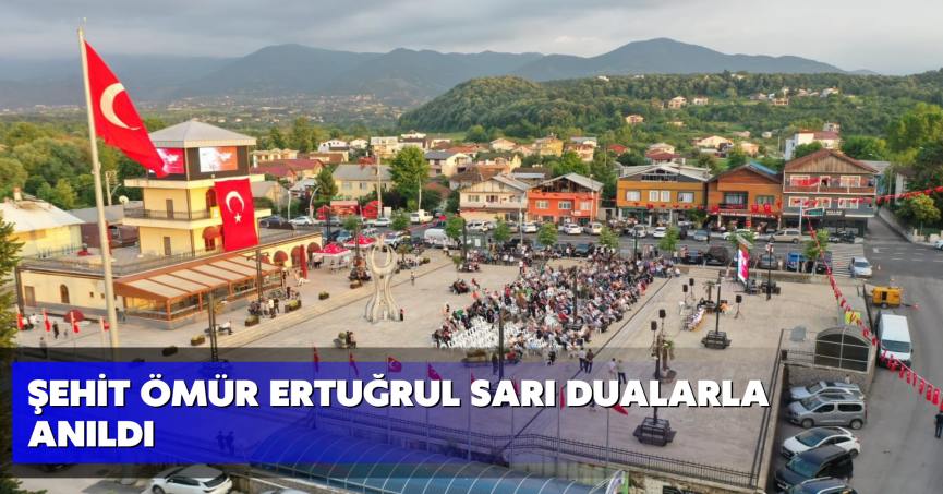 Şehit Ömür Ertuğrul Sarı dualarla anıldı