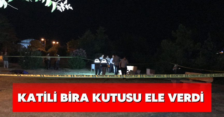 Katili bira kutusu ele verdi