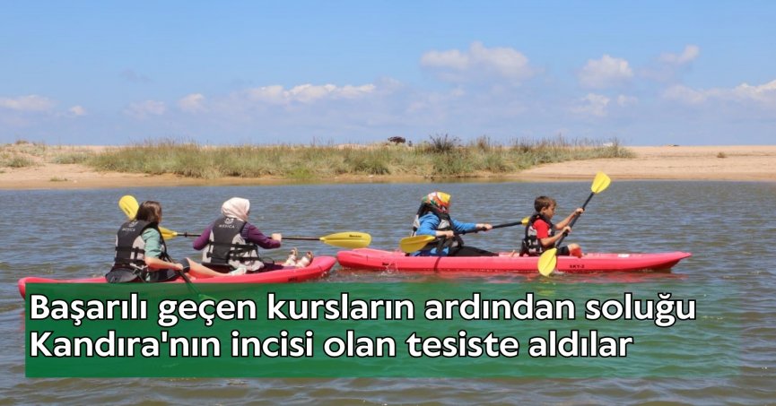 Başarılı geçen kursların ardından soluğu Kandıra'nın incisi olan tesiste aldılar