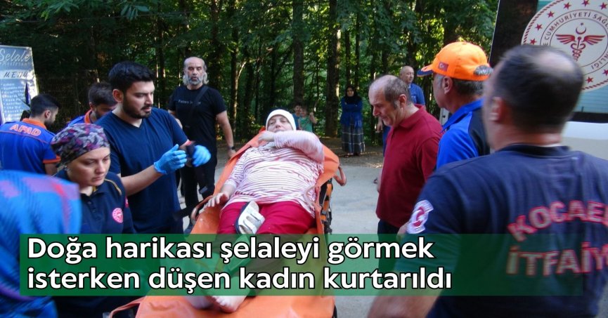 Doğa harikası şelaleyi görmek isterken düşen kadın kurtarıldı