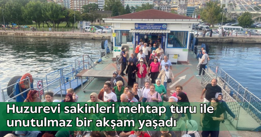 Huzurevi sakinleri mehtap turu ile unutulmaz bir akşam yaşadı