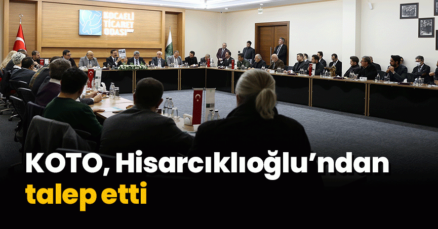 KOTO, Hisarcıklıoğlu’ndan talep etti: TOBB’a bağlı Odaların da üyelerine sürekli ve uygun faizli kredi verebilmesinin önü açılsın