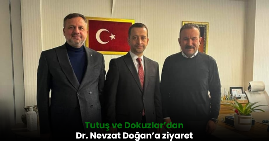 Tutuş ve Dokuzlar'dan, Nevzat Doğan'a ziyaret