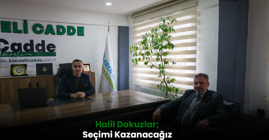 Halil Dokuzlar; Seçimi Kazanacağız!