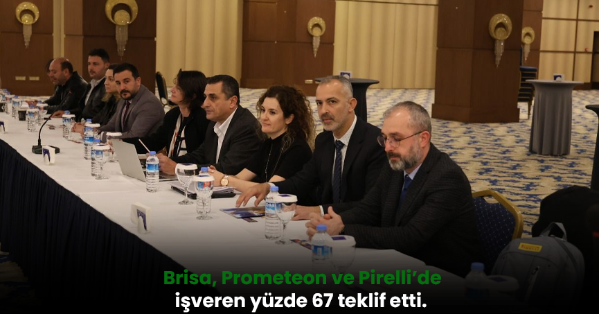 Brisa, Prometeon ve Pirelli’de işveren yüzde 67 teklif etti.