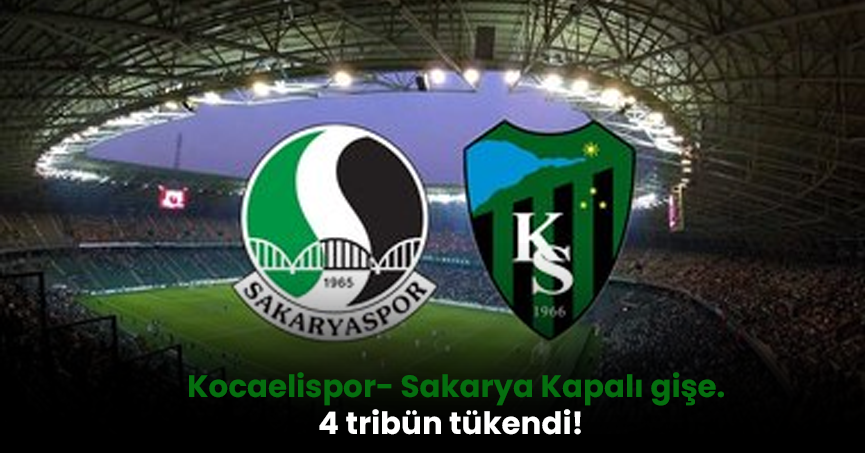 Kocaelispor- Sakarya Neredeyse Kapalı gişe. 4 tribün tükendi!