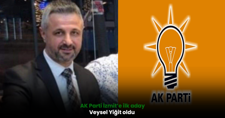 AK Parti İzmit’e ilk aday Veysel Yiğit oldu