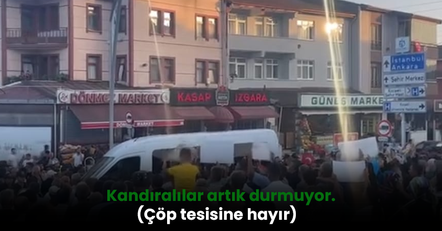 Kandıralılar artık durmuyor. (Çöp tesisine hayır)