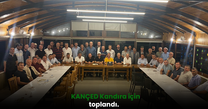 KANÇED Kandıra için toplandı.