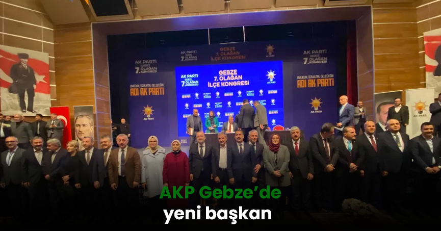AKP Gebze’de yeni başkan