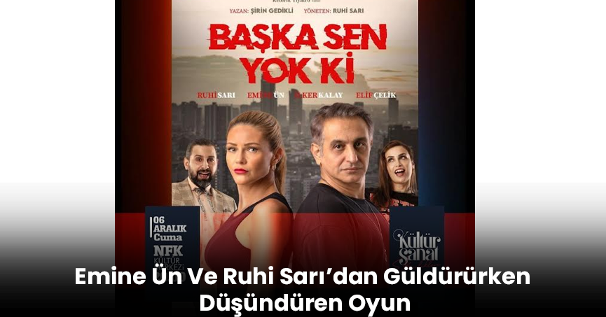 Emine Ün Ve Ruhi Sarı’dan Güldürürken Düşündüren Oyun   