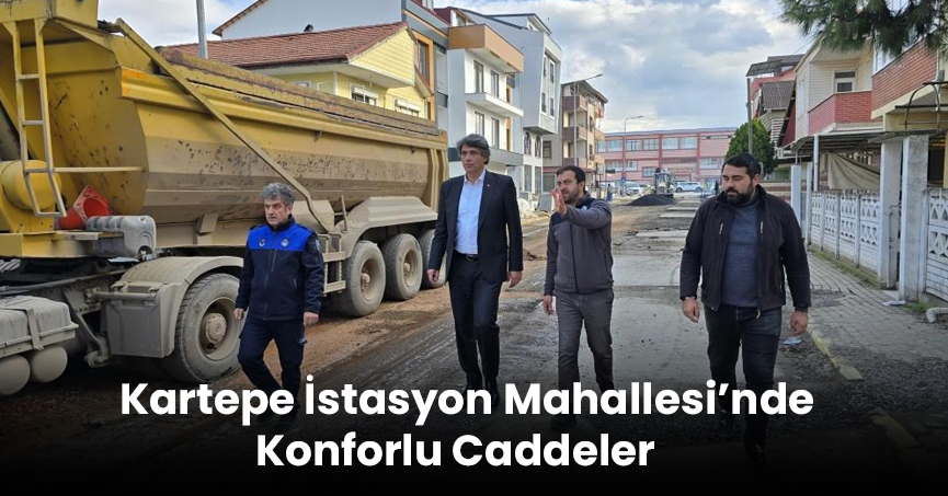 Kartepe İstasyon Mahallesi’nde Konforlu Caddeler