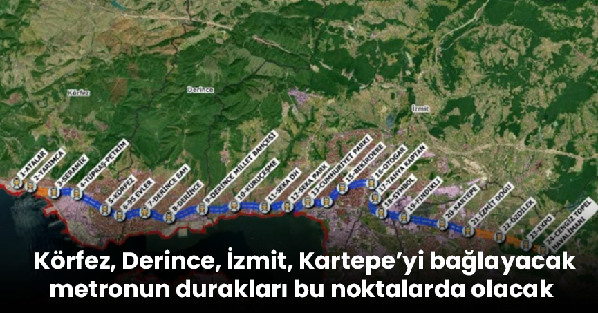 Körfez, Derince, İzmit, Kartepe’yi bağlayacak metronun durakları bu noktalarda olacak