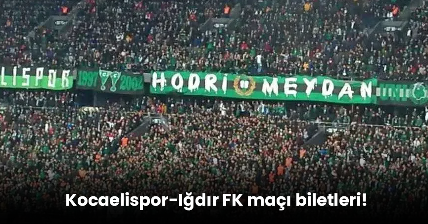 Kocaelispor-Iğdır FK maçı biletleri!