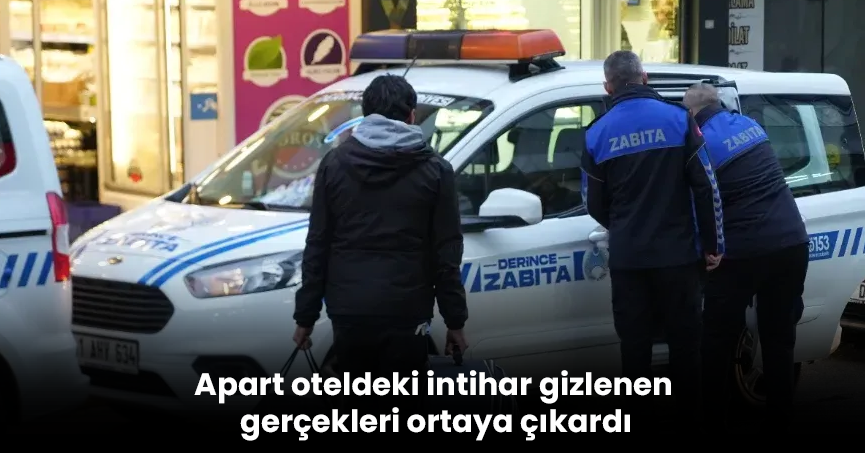 Apart oteldeki intihar gizlenen gerçekleri ortaya çıkardı