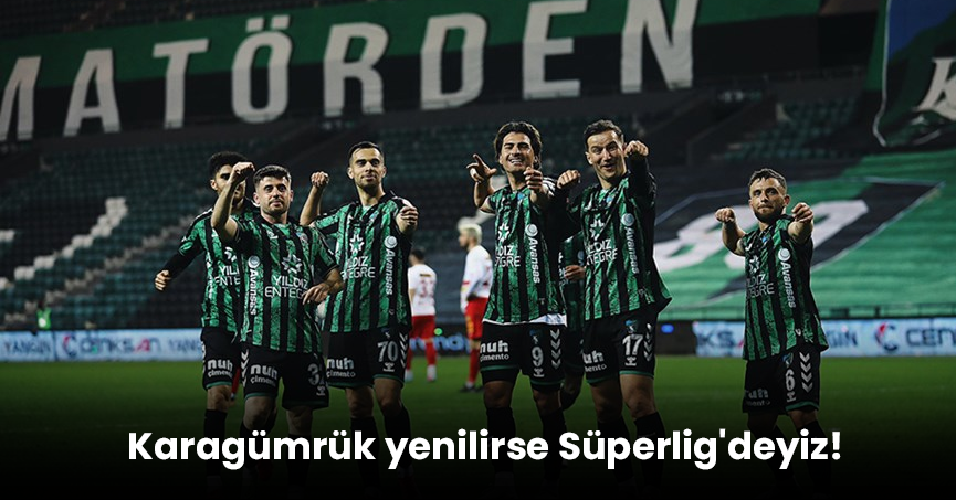 Karagümrük yenilirse Süperlig'deyiz!