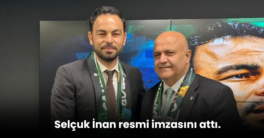 Selçuk İnan resmi imzasını attı.