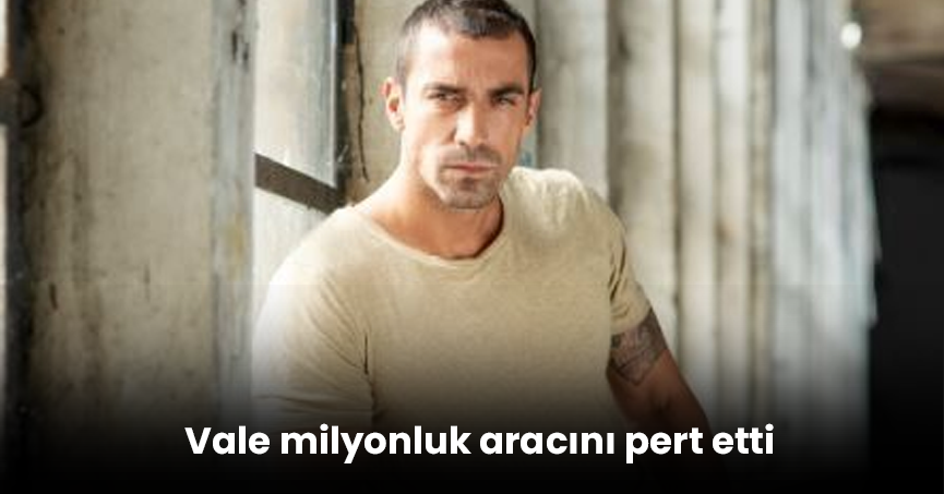 Vale milyonluk aracını pert etti