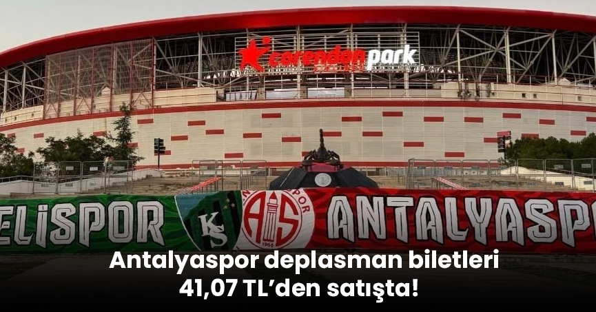 Antalyaspor deplasman biletleri 41,07 TL’den satışta!