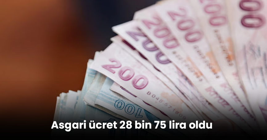 Asgari ücret 28 bin 75 lira oldu