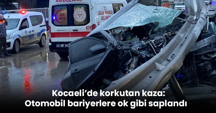 Kocaeli’de korkutan kaza: Otomobil bariyerlere ok gibi saplandı