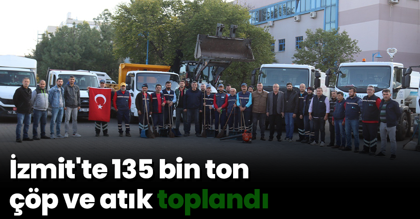 İzmit'te 135 bin ton çöp ve atık toplandı