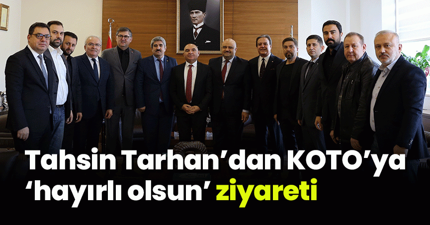 CHP Kocaeli Milletvekili Tarhan’dan KOTO’ya ‘hayırlı olsun’ ziyareti 