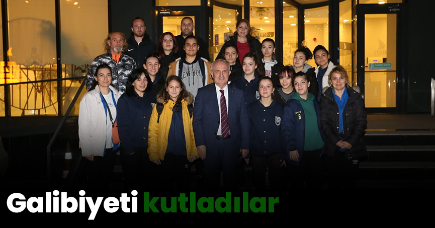 Galibiyeti kutladılar