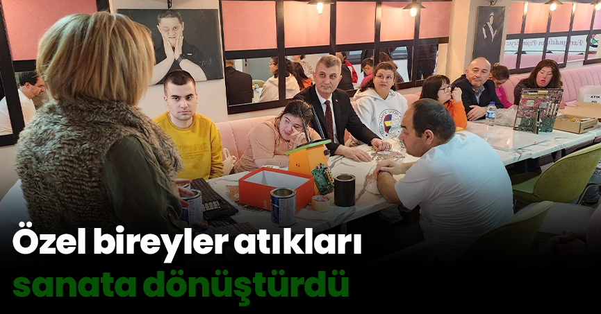 Özel bireyler atıkları sanata dönüştürdü