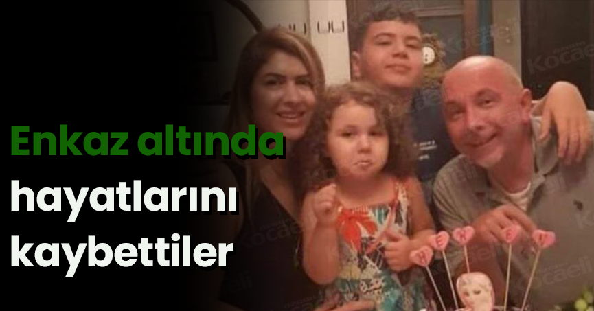 İzmit'i yasa boğan haber: Enkaz altında hayatlarını kaybettiler