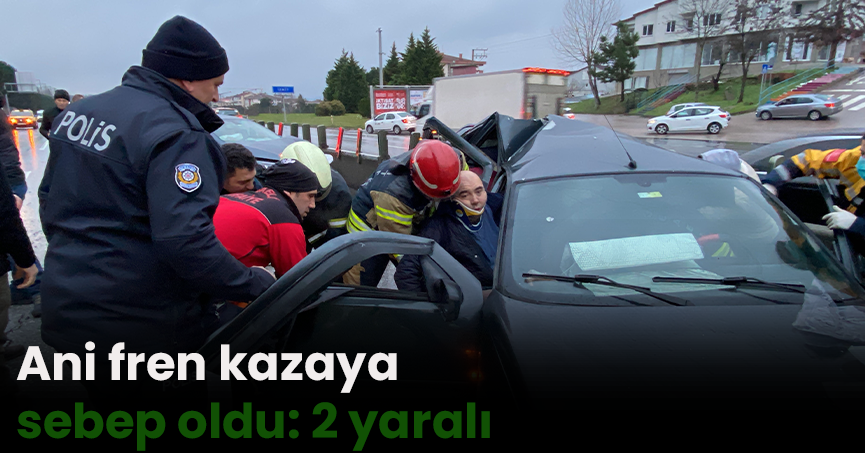Ani fren kazaya sebep oldu: 2 yaralı