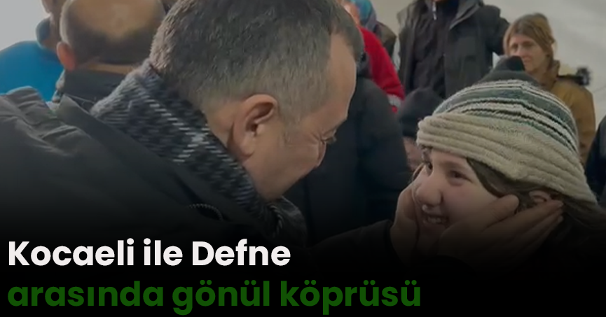 Kocaeli ile Defne arasında gönül köprüsü