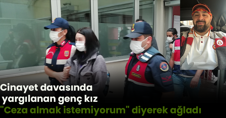 Cinayet davasında yargılanan genç kız 