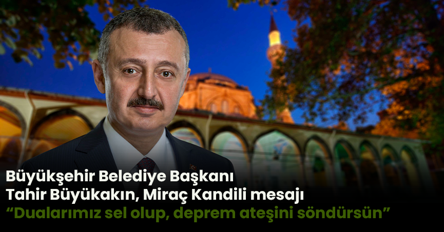 “Dualarımız sel olup, deprem ateşini söndürsün”