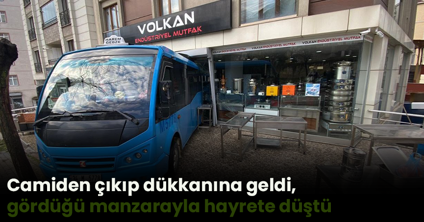 Camiden çıkıp dükkanına geldi, gördüğü manzarayla hayrete düştü