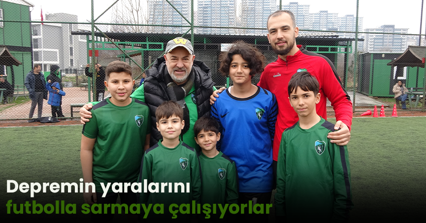 Depremin yaralarını futbolla sarmaya çalışıyorlar
