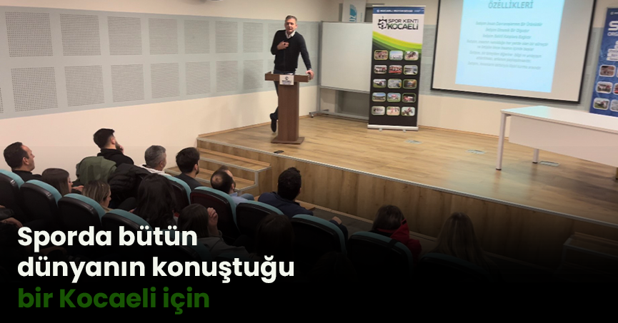 Sporda bütün dünyanın konuştuğu bir Kocaeli için