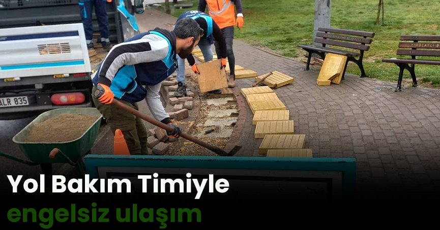 Yol Bakım Timiyle engelsiz ulaşım