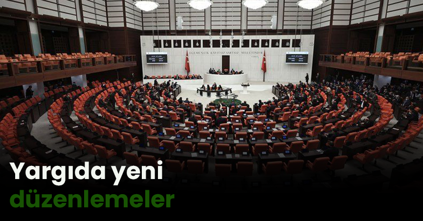 Yargıda yeni düzenlemeler